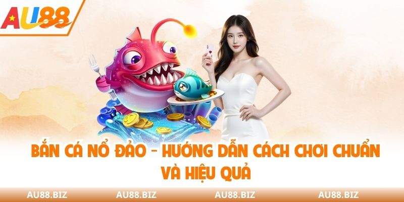 bắn cá nổ đảo